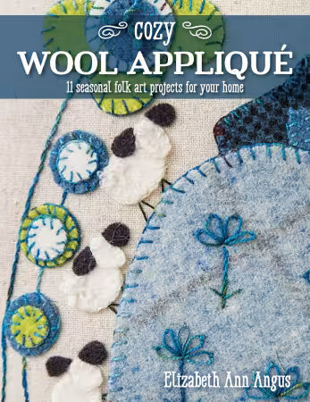 "Cozy Wool Applique" Pattern Book by Elizabeth Ann Angus