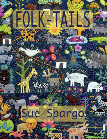 "FOLK-TAILS BOOK" by Sue Spargo, Wool Applique Pattern