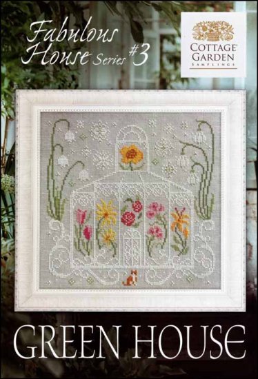 "GREEN HOUSE" Fabulous House Series Part 3 by Country Garden Samplings