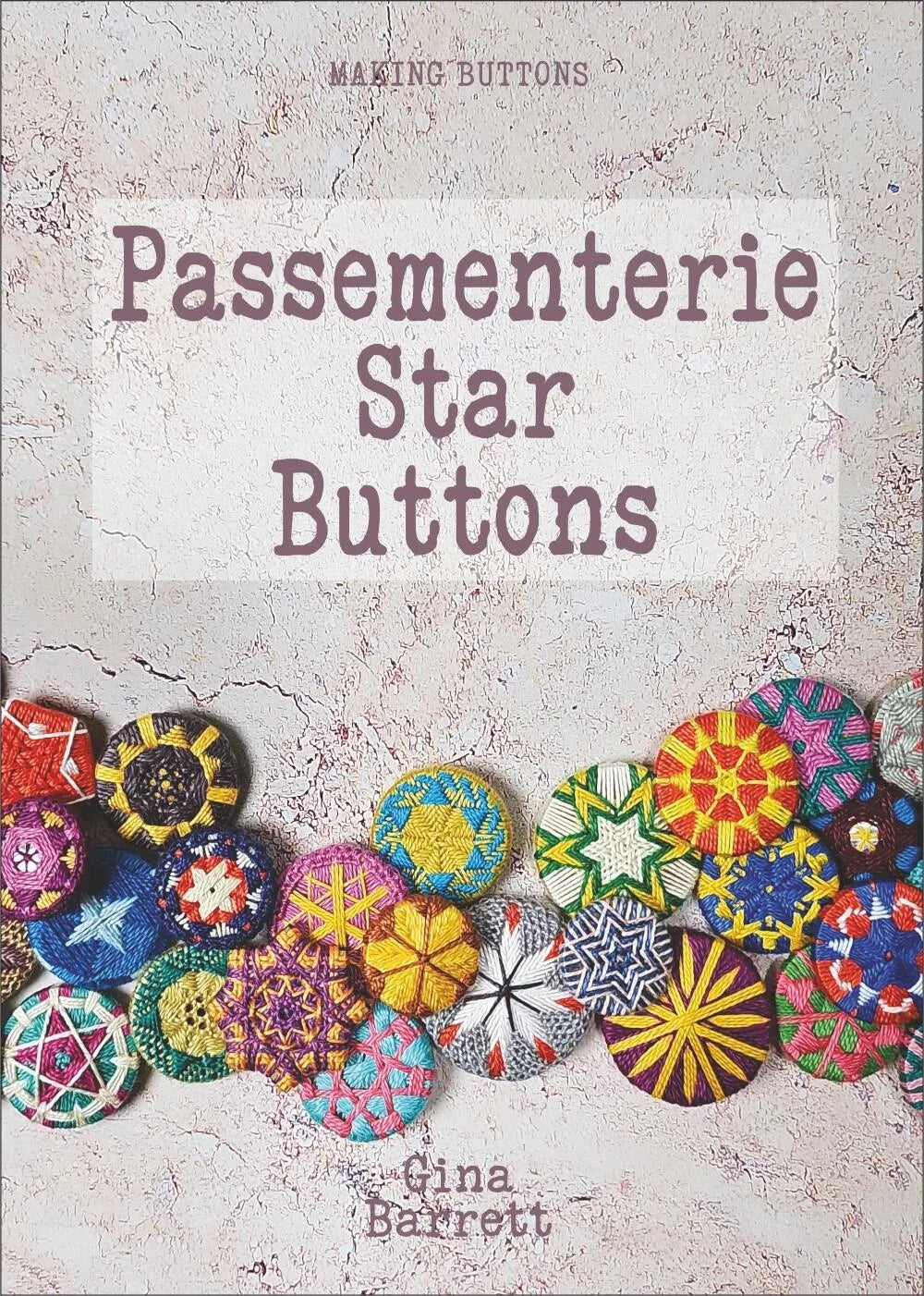 Passementerie Star Buttons Book :: Making Buttons :: by Gina Barrett :: Gina-B Silkworks