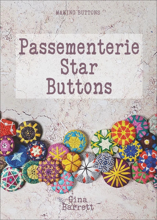 Passementerie Star Buttons Book :: Making Buttons :: by Gina Barrett :: Gina-B Silkworks