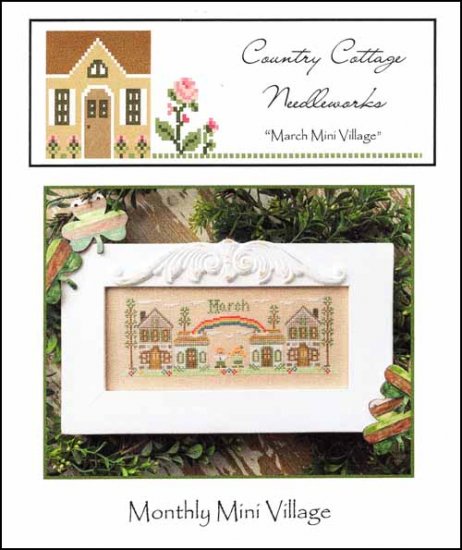 "MARCH-MONTHLY MINI VILLAGE" by Country Cottage Needleworks *NEW*