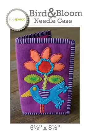 "BIRD AND BLOOM NEEDLECASE PATTERN" by Sue Spargo, Wool Applique Pattern