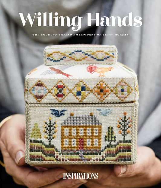 WILLING HANDS, The Counted Thread Embroidery of Betsy Morgan, Inspirations Printed Book