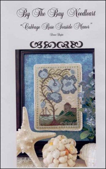 "Cabbage Rose Seaside Manor", By The Bay Needleart, Counted Cross Stitch Pattern