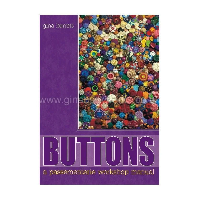 BUTTONS: A Passementerie workshop manual :: by Gina Barrett:: GINA-B SILKWORKS