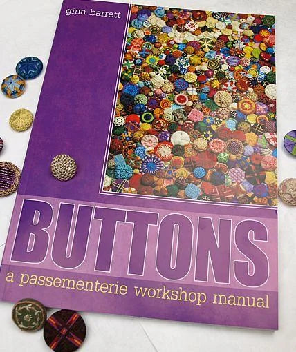 BUTTONS: A Passementerie workshop manual :: by Gina Barrett:: GINA-B SILKWORKS